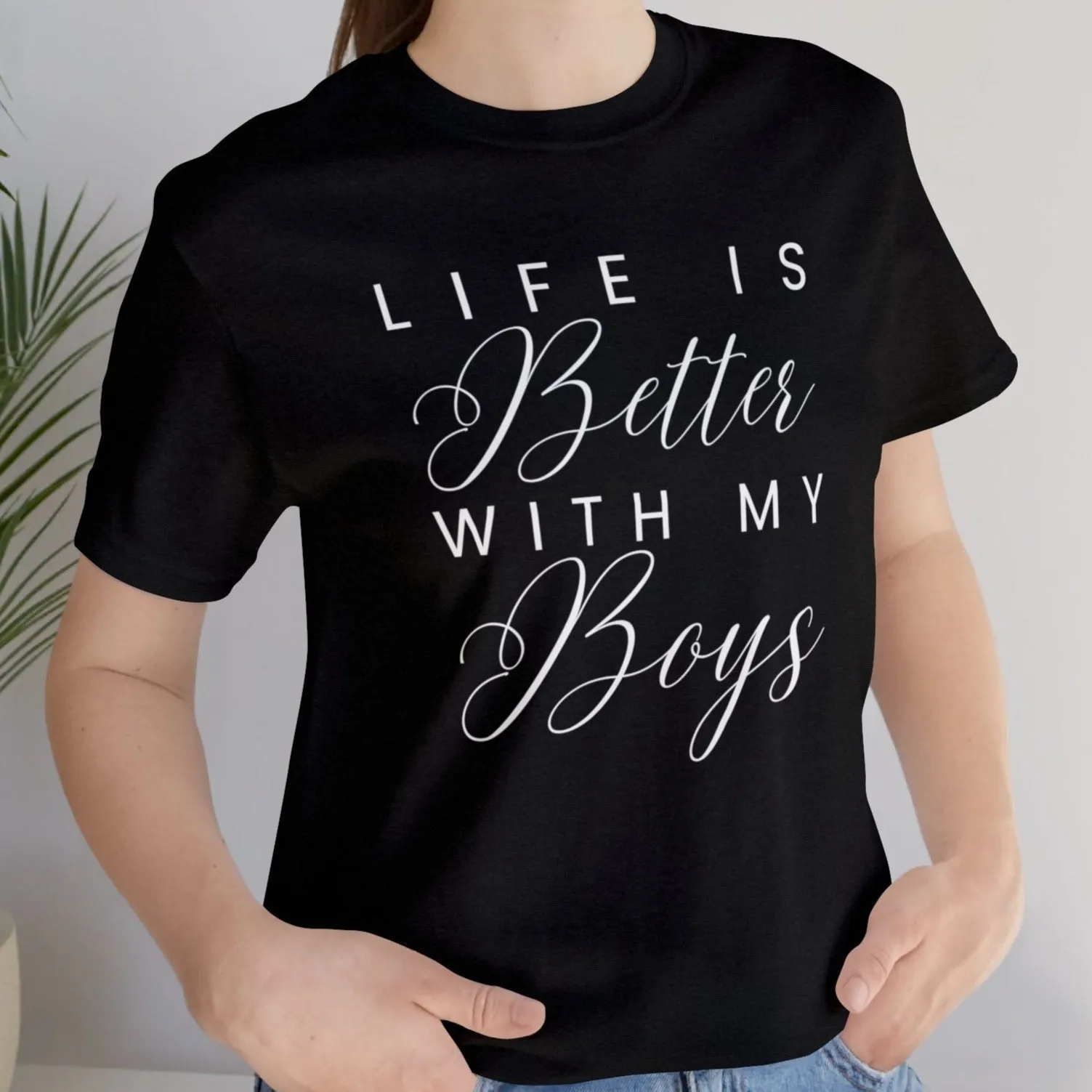 Life is Better with My Boys Women's Tee - Comfortable and Stylish Shirt for Moms